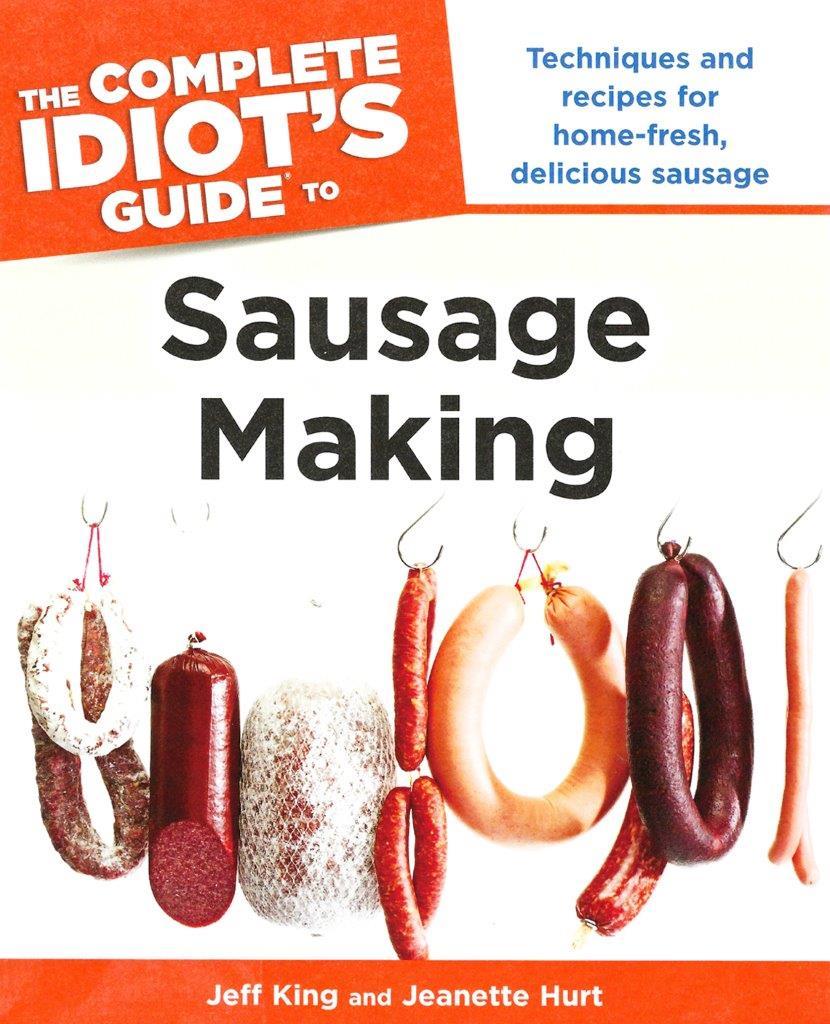 The Complete Idiots Guide to Sausage Making